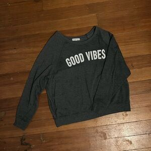 Good vibes sweatshirt
